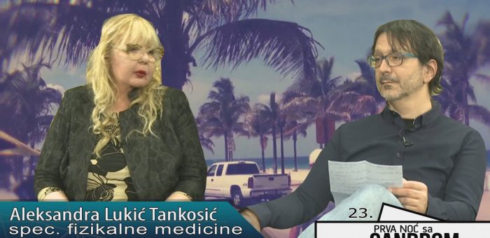 Prva noc sa dr Sandrom 23 – Aleksandra Lukic Tankosic, spec. fizikalne medicine (TV KCN 10.04.2021)