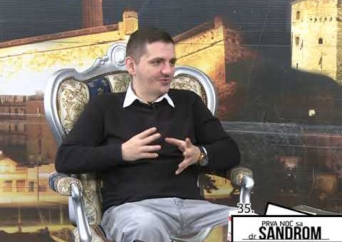 Prva noc sa dr Sandrom 35 – Damir Djordjevic (TV KCN 12.02.2022.)